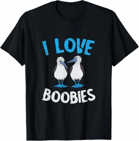 Blue Footed Booby I Love Boobies Blue Footed Booby Lover T-Shirt