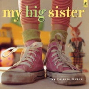 Valorie Fisher: MY BIG SISTER W9 [2004] paperback