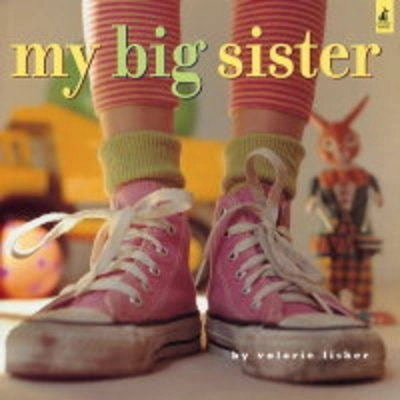 Valorie Fisher: MY BIG SISTER W9 [2004] paperback